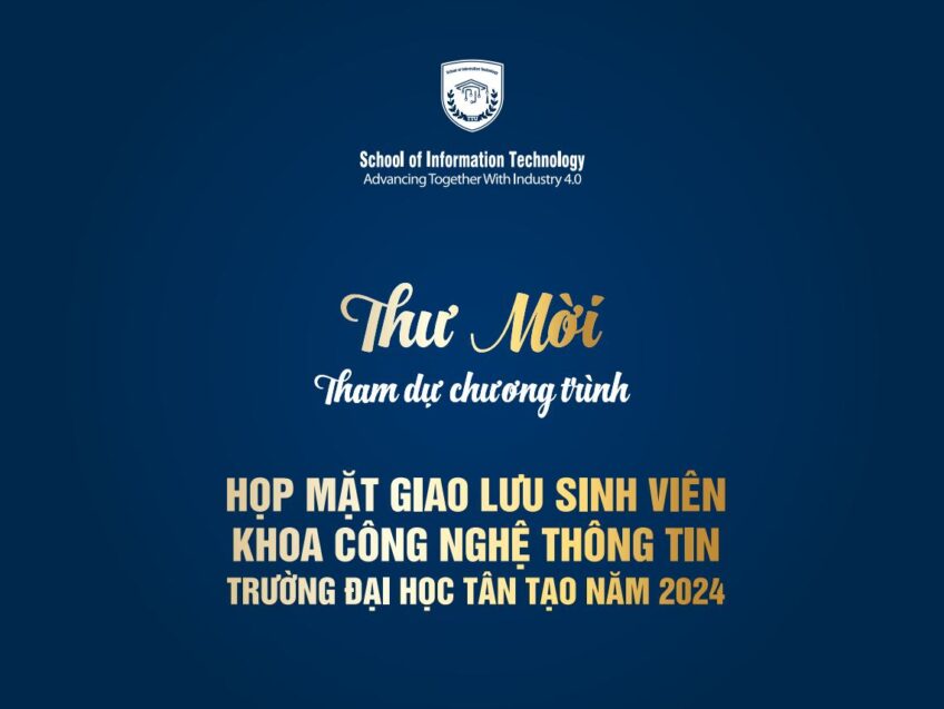 THƯ MỜI tham dự “Họp mặt giao lưu sinh viên Khoa Công nghệ Thông tin năm 2024”.